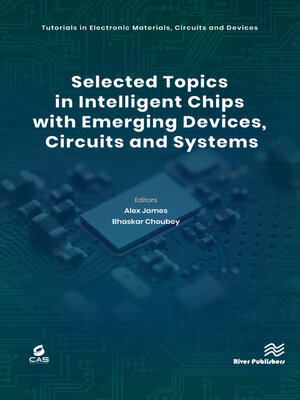 cover image of Selected Topics in Intelligent Chips with Emerging Devices, Circuits and Systems